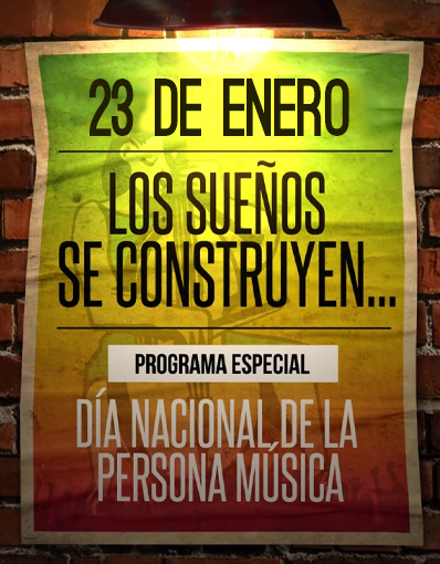 Los Sueños se Construyen - Especial Día Nacional de la Persona Música