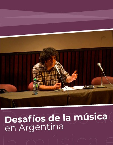 Taller Internacional - Tema 11: Desafíos de la música en Argentina