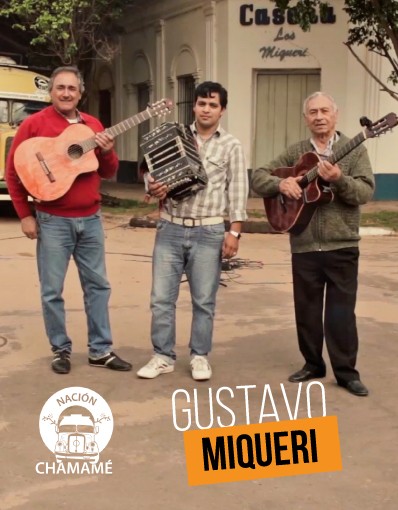 Nación Chamamé - Capítulo 10: Gustavo Miqueri